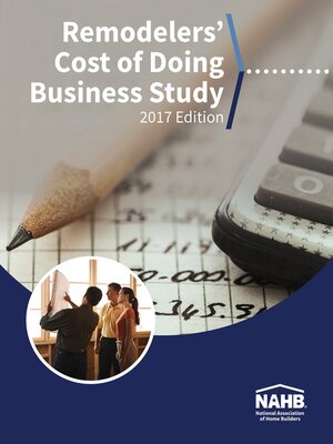cover image of Remodelers' Cost of Doing Business Study, 2017 Edition